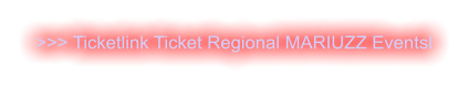>>> Ticketlink Ticket Regional MARIUZZ Eventsl